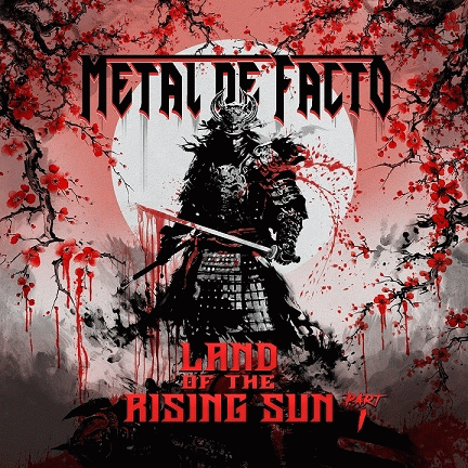 Metal De Facto : Land of the Rising Sun - Part 1